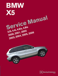 BMW X5 - 2000-2006 - Bentley Service Manual